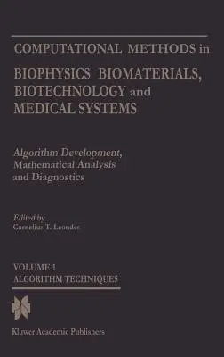 Výpočtové metódy v biofyzike, biomateriáloch, biotechnológiách a medicínskych systémoch: Vývoj algoritmov, matematická analýza a diagnostikavolu - Computational Methods in Biophysics, Biomaterials, Biotechnology and Medical Systems: Algorithm Development, Mathematical Analysis and Diagnosticsvolu