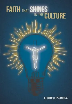 Viera, ktorá žiari v kultúre - Faith That Shines in the Culture