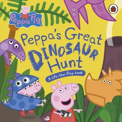 Prasiatko Peppa: Peppa's Great Dinosaur Hunt - Peppa Pig: Peppa’s Great Dinosaur Hunt