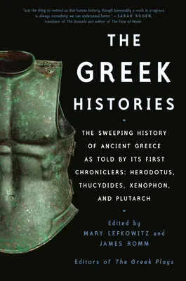 Grécke dejiny: Vydanie: Rozsiahle dejiny starovekého Grécka, ako ich podali prví kronikári: Hérodotos, Thukydides, Xenofón a Plutarchos - The Greek Histories: The Sweeping History of Ancient Greece as Told by Its First Chroniclers: Herodotus, Thucydides, Xenophon, and Plutarch