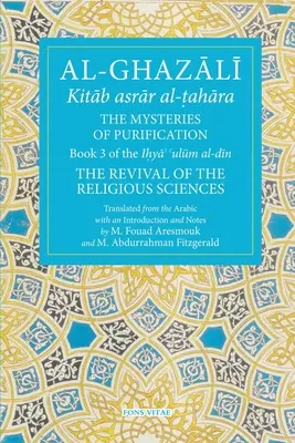 Tajomstvá očisty: Záhady mystérií: 3. kniha z knihy Obnova náboženských vied - The Mysteries of Purification: Book 3 of the Revival of the Religious Sciences