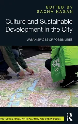 Kultúra a udržateľný rozvoj v meste: Mestské priestory možností - Culture and Sustainable Development in the City: Urban Spaces of Possibilities