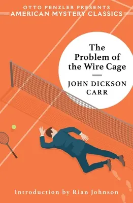 Problém drôtenej klietky: Záhada Gideona Fella - The Problem of the Wire Cage: A Gideon Fell Mystery