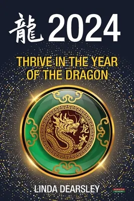 Prosperujte v roku draka: Čínsky horoskop na rok 2024 - Thrive in the Year of the Dragon: Chinese Zodiac Horoscope 2024