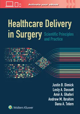 Poskytovanie zdravotnej starostlivosti v chirurgii: Vedecké princípy a prax - Healthcare Delivery in Surgery: Scientific Principles and Practice