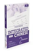 Integrovaná čínština 2. úroveň - cvičebnica - Integrated Chinese Level 2 - Workbook