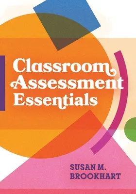 Základy hodnotenia v triede - Classroom Assessment Essentials