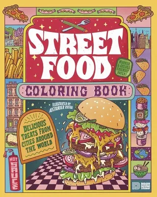 Street Food Coloring Book: Chutné pochúťky z miest po celom svete - Street Food Coloring Book: Delicious Treats from Cities Around the World