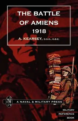 Bitka pri Amiens 1918 a operácie 8. augusta - 3. septembra 1918. - Battle of Amiens 1918, and Operations 8th August-3rd September, 1918.