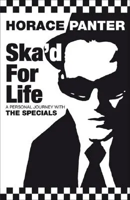 Ska'd for Life: Osobná cesta s kapelou The Specials - Ska'd for Life: A Personal Journey with The Specials