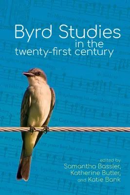 Byrdove štúdie v dvadsiatom prvom storočí - Byrd Studies in the Twenty-First Century