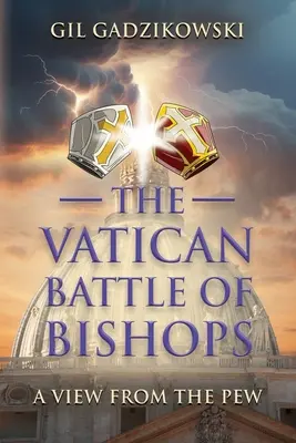 Vatikánska bitka biskupov: Pohľad z katedrály - The Vatican Battle of Bishops: A View from The Pew