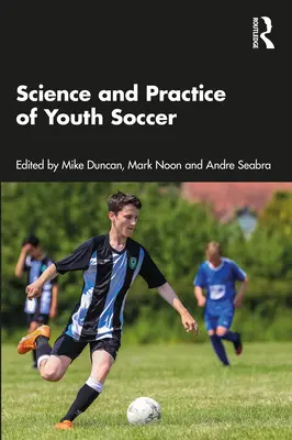 Veda a prax mládežníckeho futbalu - Science and Practice of Youth Soccer