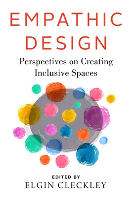 Empatický dizajn: Perspektívy vytvárania inkluzívnych priestorov - Empathic Design: Perspectives on Creating Inclusive Spaces