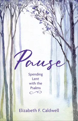 Pauza: Pôstne obdobie so žalmami - Pause: Spending Lent with the Psalms
