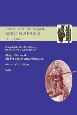 Úradné dejiny vojny v Južnej Afrike 1899-1902 zostavené na základe pokynov vlády Jeho Veličenstva Prvý zväzok - OFFICIAL HISTORY OF THE WAR IN SOUTH AFRICA 1899-1902 compiled by the Direction of His Majesty's Government Volume One