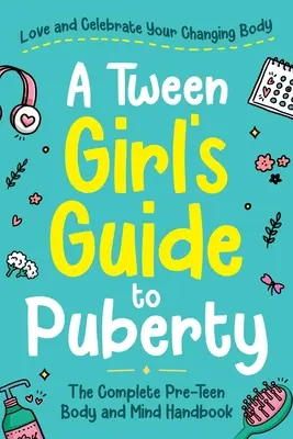 Sprievodca dievčaťa v puberte - A Tween Girl's Guide to Puberty