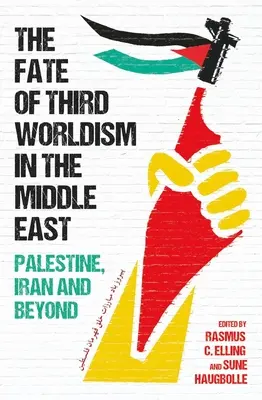 Osud tretieho sveta na Blízkom východe: Irán, Palestína a ďalšie krajiny - The Fate of Third Worldism in the Middle East: Iran, Palestine and Beyond