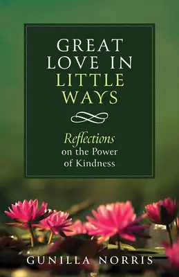 Veľká láska na mnoho spôsobov: Úvahy o sile láskavosti - Great Love in Many Ways: Reflections on the Power of Kindness