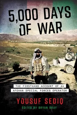 5 000 dní vojny: Údaj z prvej ruky afganského príslušníka špeciálnych jednotiek - 5,000 Days of War: The Firsthand Account of an Afghan Special Forces Operator