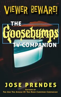 Pozor na diváka! Televízny sprievodca husou kožou - Viewer Beware! The Goosebumps TV Companion