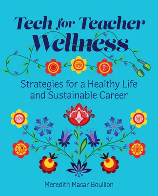 Technika pre učiteľov Wellness: Stratégie pre zdravý život a udržateľnú kariéru - Tech for Teacher Wellness: Strategies for a Healthy Life and Sustainable Career