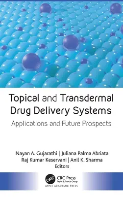 Systémy lokálneho a transdermálneho podávania liekov: Aplikácie a perspektívy do budúcnosti - Topical and Transdermal Drug Delivery Systems: Applications and Future Prospects