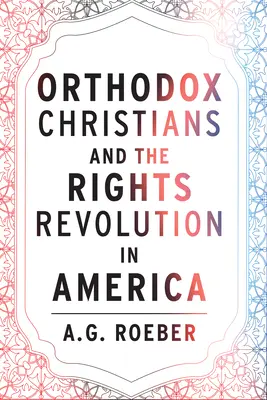 Ortodoxní kresťania a revolúcia práv v Amerike - Orthodox Christians and the Rights Revolution in America