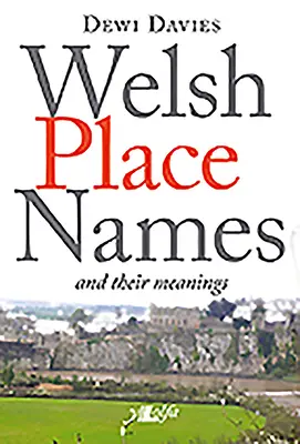 Waleské názvy miest a ich významy - Welsh Place Names and Their Meanings