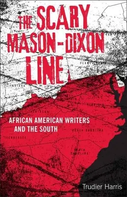 Strašidelná Mason-Dixonova čiara: Afroamerickí spisovatelia a Juh - Scary Mason-Dixon Line: African American Writers and the South