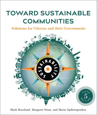 Na ceste k trvalo udržateľným spoločenstvám, piate vydanie: Riešenia pre občanov a ich vlády - Toward Sustainable Communities, Fifth Edition: Solutions for Citizens and Their Governments