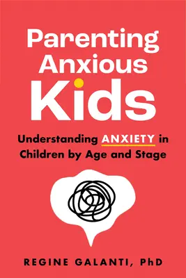 Rodičovstvo úzkostných detí: Pochopenie úzkosti u detí podľa veku a štádia - Parenting Anxious Kids: Understanding Anxiety in Children by Age and Stage
