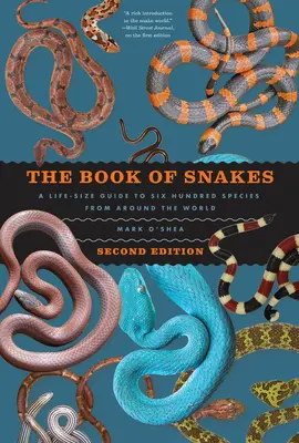 Kniha o hadoch: Sprievodca šiestimi stovkami druhov z celého sveta v životnej veľkosti - The Book of Snakes: A Life-Size Guide to Six Hundred Species from Around the World