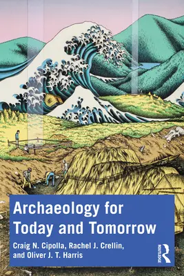 Archeológia pre dnešok a zajtrajšok - Archaeology for Today and Tomorrow