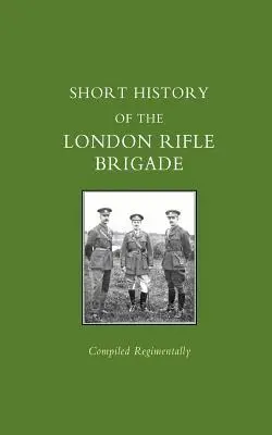 Krátka história Londýnskej streleckej brigády - Short History of the London Rifle Brigade
