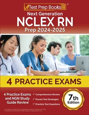 Nová generácia NCLEX RN Prep 2024-2025: [7. vydanie] - Next Generation NCLEX RN Prep 2024-2025: 4 Practice Exams and NGN Study Guide Review [7th Edition]