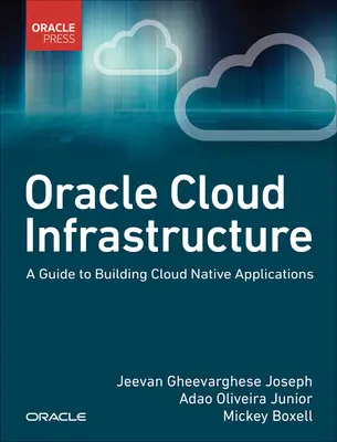 Oracle Cloud Infrastructure - Sprievodca budovaním cloudových natívnych aplikácií - Oracle Cloud Infrastructure - A Guide to Building Cloud Native Applications