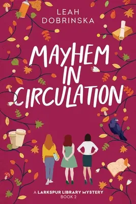Chaos v obehu: Záhada knižnice Larkspur - Mayhem in Circulation: A Larkspur Library Mystery