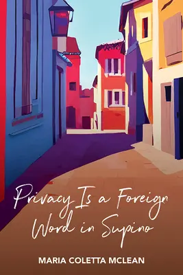 Súkromie je v Supine cudzie slovo - Privacy Is a Foreign Word in Supino