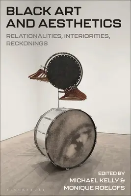 Čierne umenie a estetika: Vzťahy, interiority, úvahy - Black Art and Aesthetics: Relationalities, Interiorities, Reckonings
