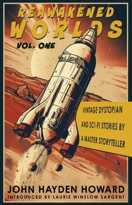 Prebudené svety: Historické dystopické a sci-fi príbehy od majstra poviedkára - Reawakened Worlds: Vintage Dystopian and Sci-fi Stories by a Master Storyteller