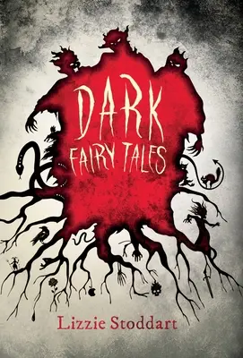 Temné rozprávky: Znepokojujúca zbierka pôvodných príbehov - Dark Fairy Tales: A Disturbing Collection of Original Stories