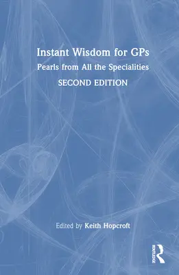 Okamžitá múdrosť pre GPS: Perličky zo všetkých oblastí - Instant Wisdom for GPS: Pearls from All the Specialities