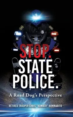 Zastavte sa. Štátna polícia.: Pohľad cestného psa - Stop. State Police.: A Road Dog's Perspective