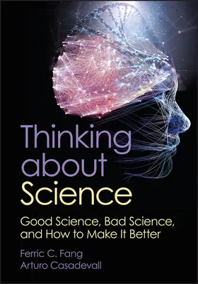 Premýšľanie o vede: Dobrá veda, zlá veda a ako ju zlepšiť - Thinking about Science: Good Science, Bad Science, and How to Make It Better