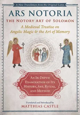 Ars Notoria: Šalamúnovo notorické umenie: Stredoveký traktát o anjelskej mágii a umení pamäti - Ars Notoria: The Notory Art of Solomon: A Medieval Treatise on Angelic Magic and the Art of Memory