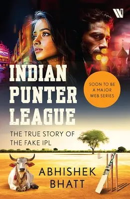 Indiánska liga puntičkárov: Pravdivý príbeh falošnej IPL - Indian Punter League: The True Story of the Fake IPL