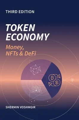 Žetónová ekonomika: Peniaze, NFT a DEFI: Peniaze, NFT a DEFI - Token Economy: Money, NFTs & DEFI: Money, NFTs & DEFI