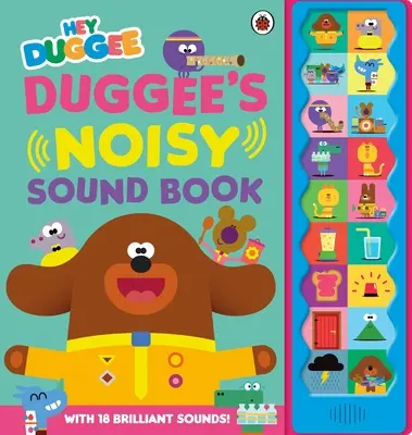 Hej, Duggee: Duggeeho kniha o hlučných zvukoch - Hey Duggee: Duggee's Noisy Sound Book