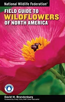 Národná federácia pre divokú prírodu (National Wildlife Federation) Terénny sprievodca divokými kvetmi Severnej Ameriky - National Wildlife Federation Field Guide to Wildflowers of North America